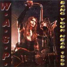 WASP : Bang Your Head 1999
